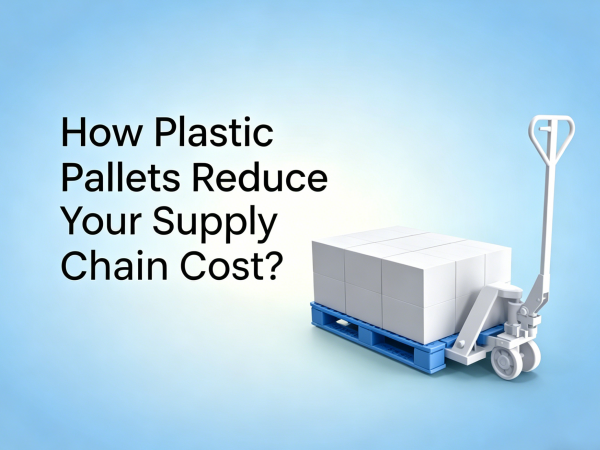 how plastic pallets reduce your supply chain cost